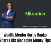 Wealth Mentor Curtis Banks Shares His Managing Money Tips