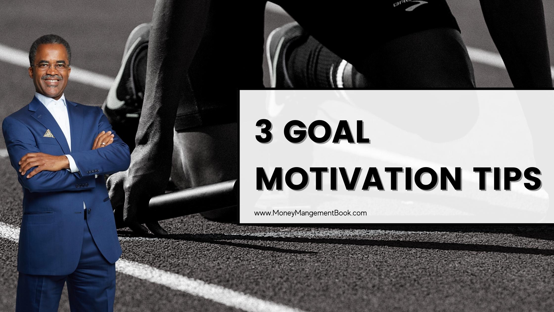 3 goal motivation tips blog post